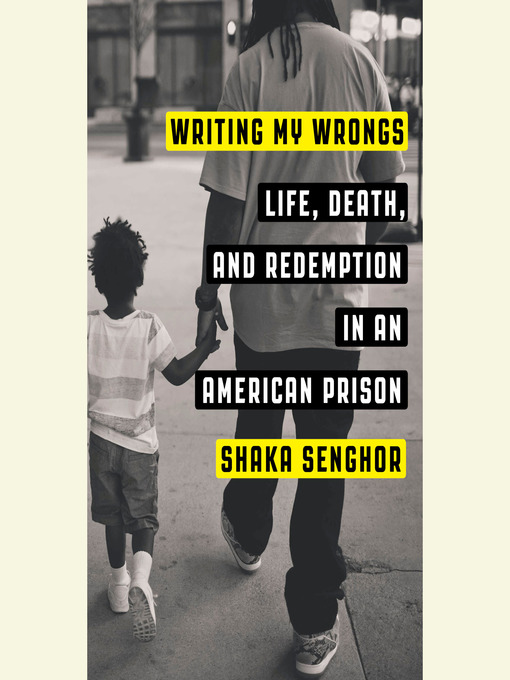 Title details for Writing My Wrongs by Shaka Senghor - Available